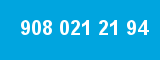 908 021 21 94